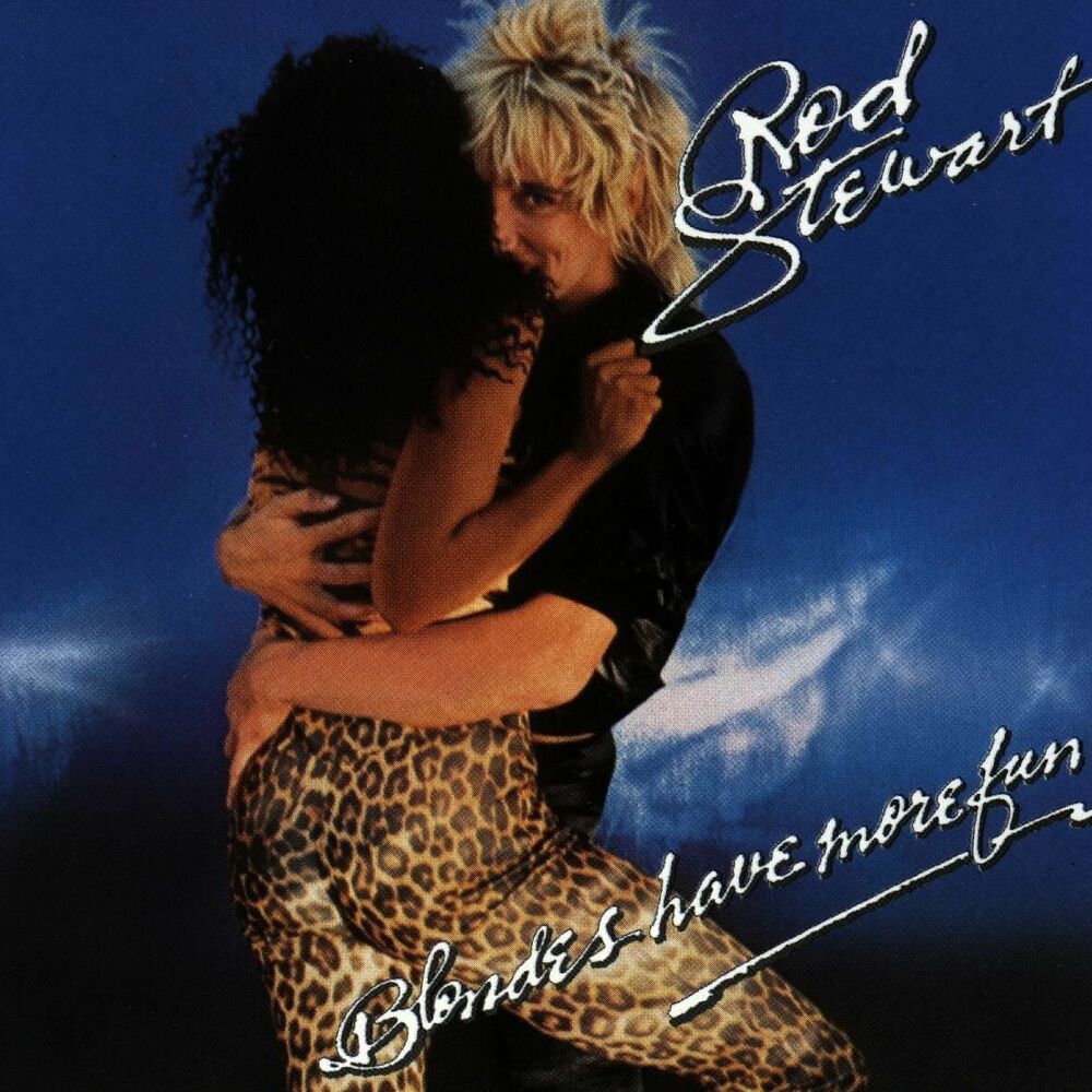 Blondes Have More Fun by Rod Stewart