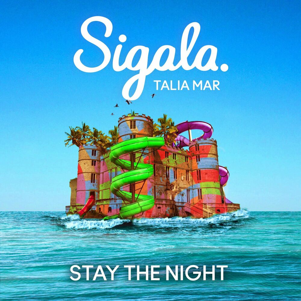 STAY THE NIGHT by SIGALA & TALIA MAR