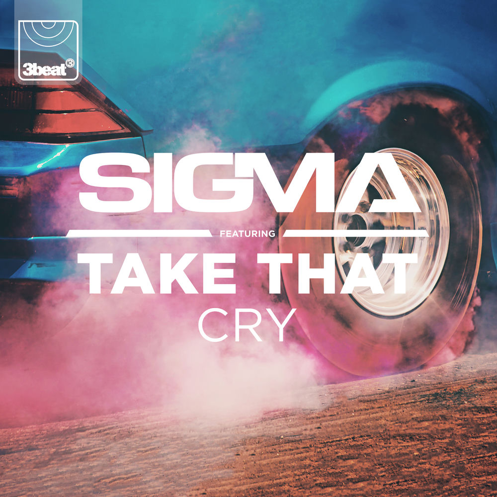 CRY by SIGMA FEAT. TAKE THAT