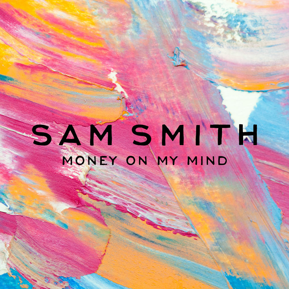 MONEY ON MY MIND by Sam Smith
