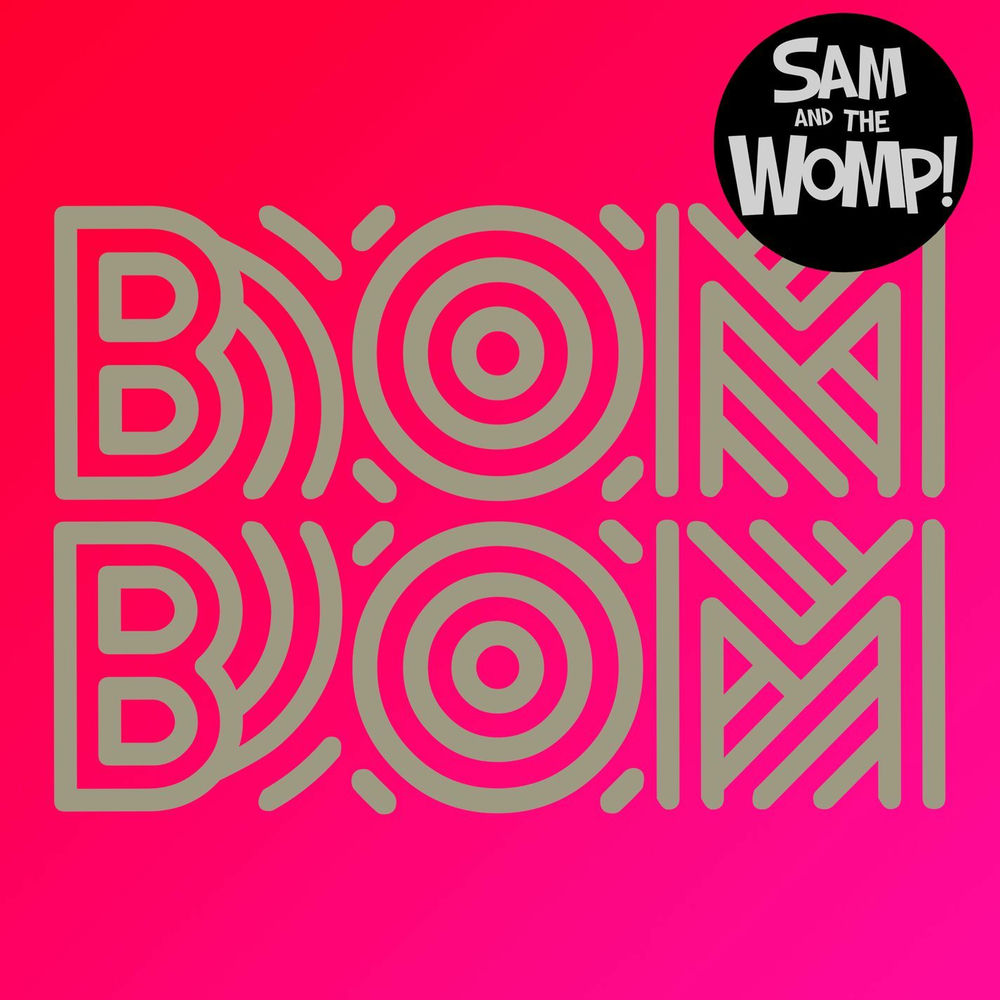 BOM BOM by Sam and the Womp