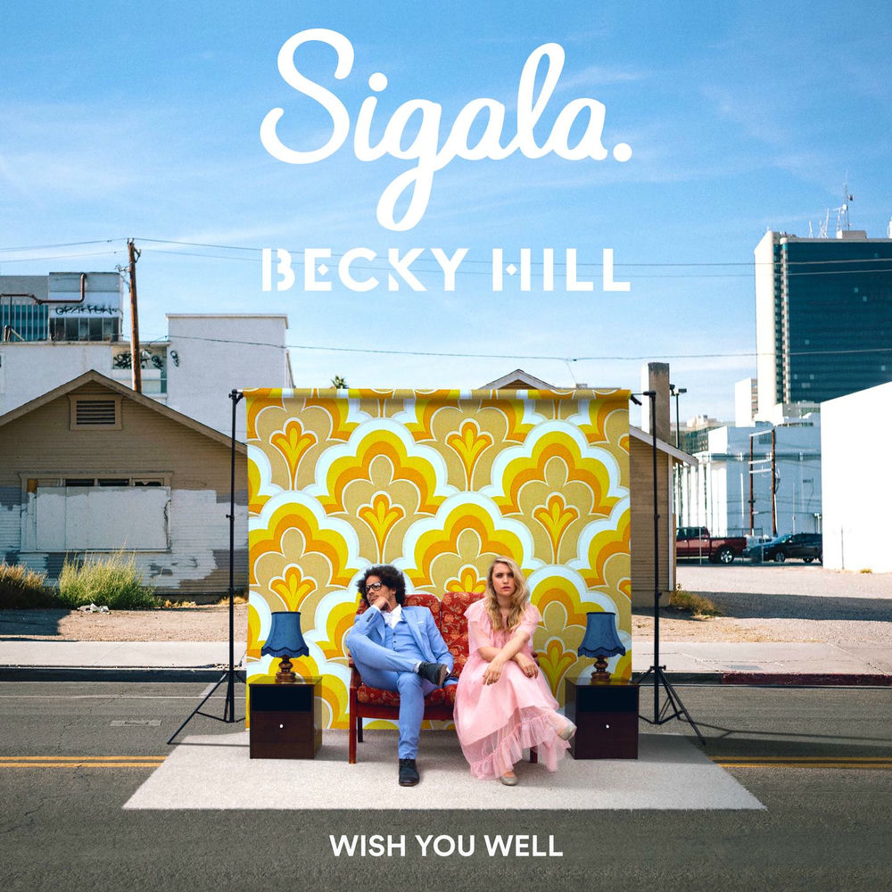 WISH YOU WELL by Sigala Becky Hill