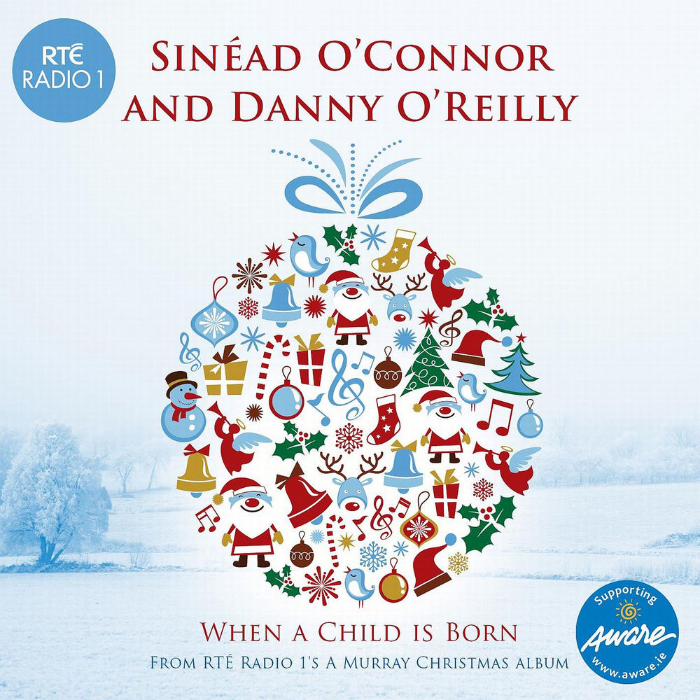 WHEN A CHILD IS BORN by Sinead O'Connor & Danny O'Reilly