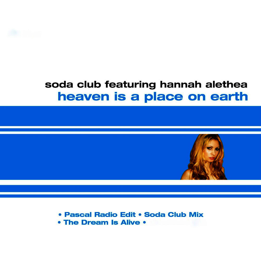 Heaven Is A Place On Earth by Soda Club Featuring Hannah Alethea