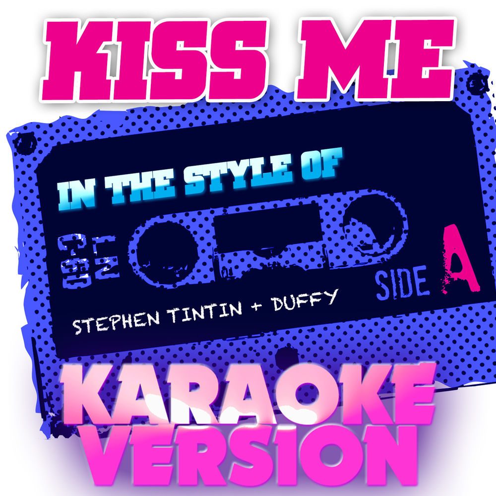 Kiss Me by Stephen "Tintin" Duffy
