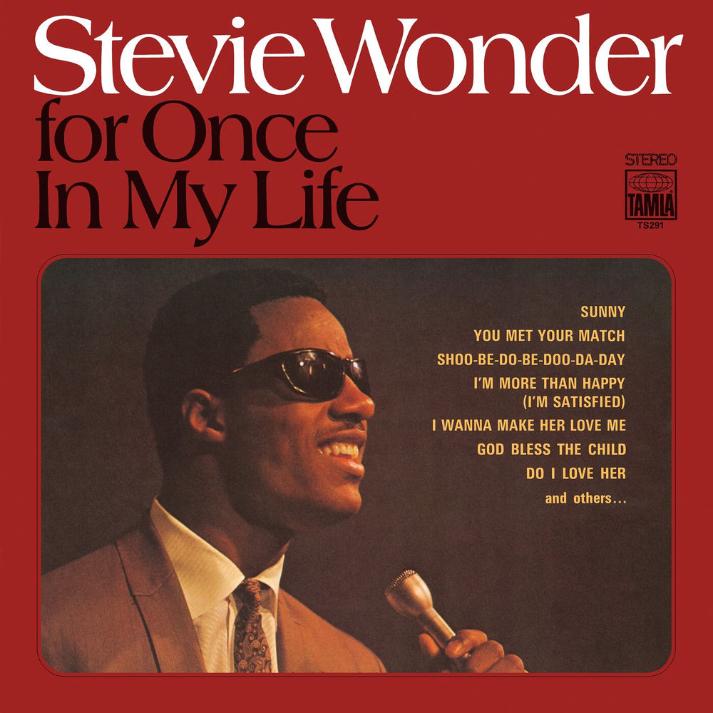 For Once In My Life by Stevie Wonder