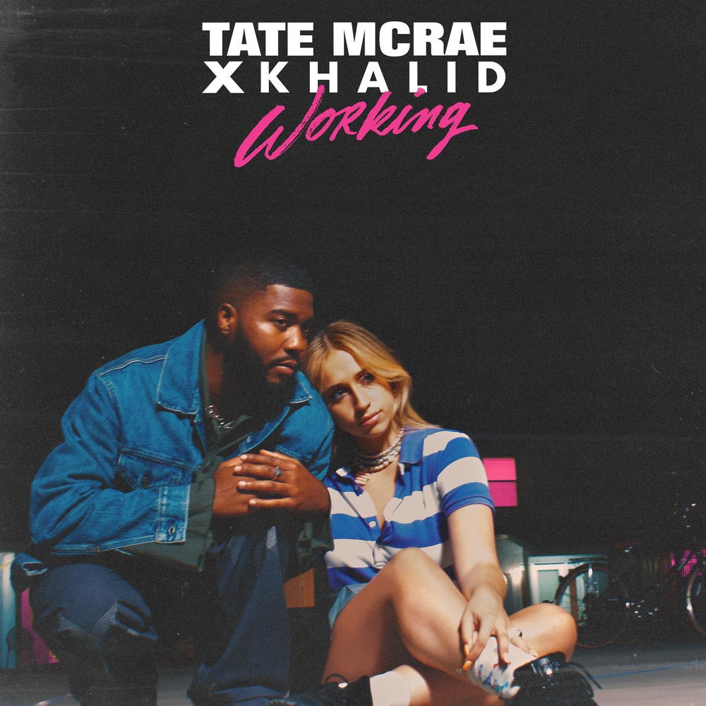 WORKING by TATE MCRAE FT KHALID
