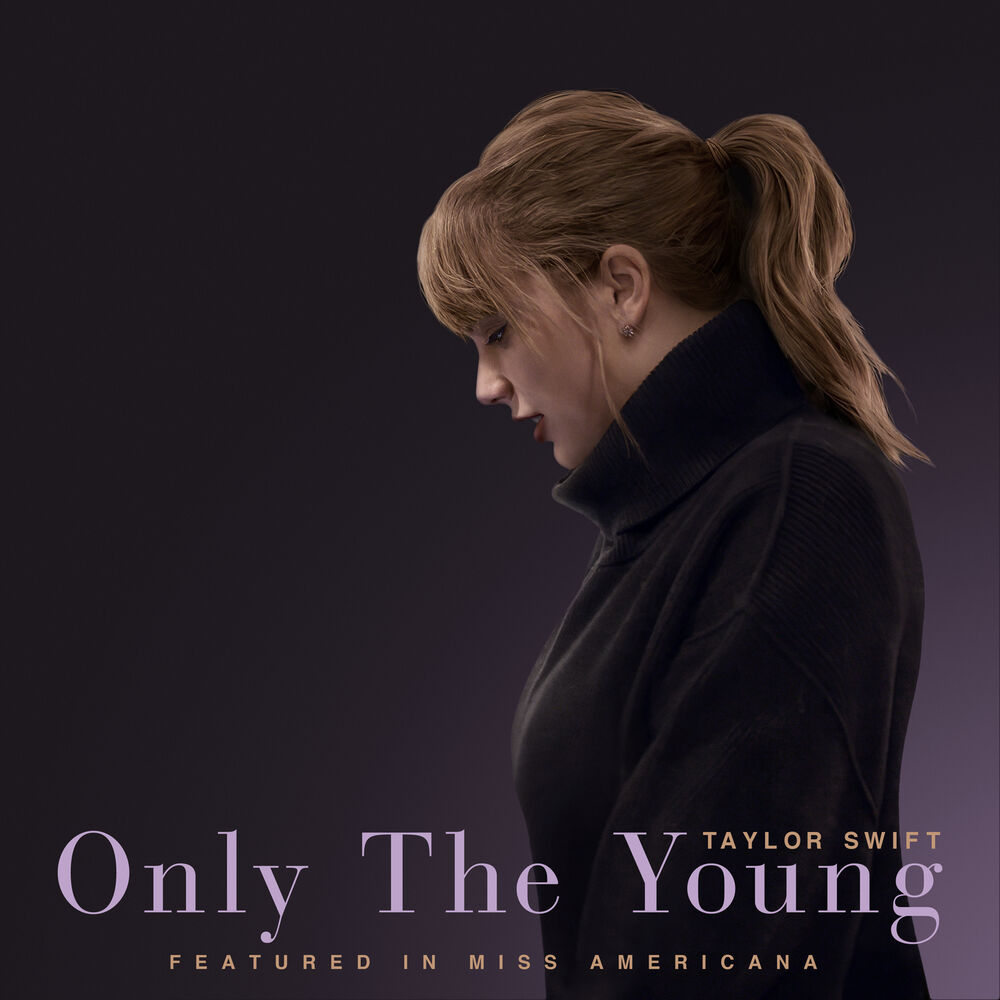 ONLY THE YOUNG by TAYLOR SWIFT