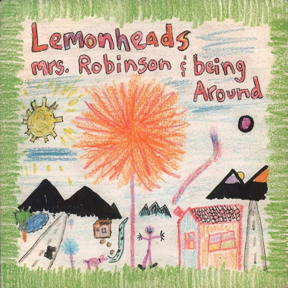 Mrs. Robinson / Being Around by The Lemonheads