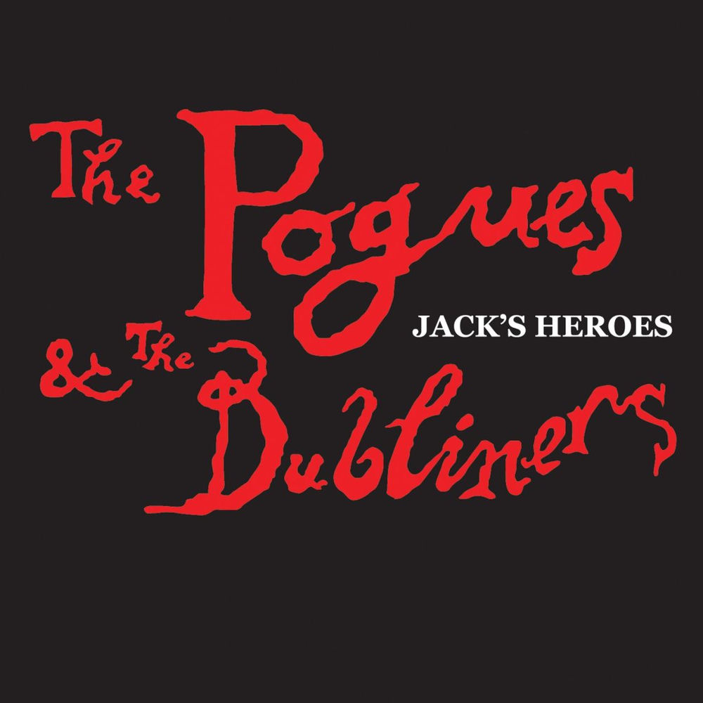 Jack'S Heroes by The Pogues And The Dubliners
