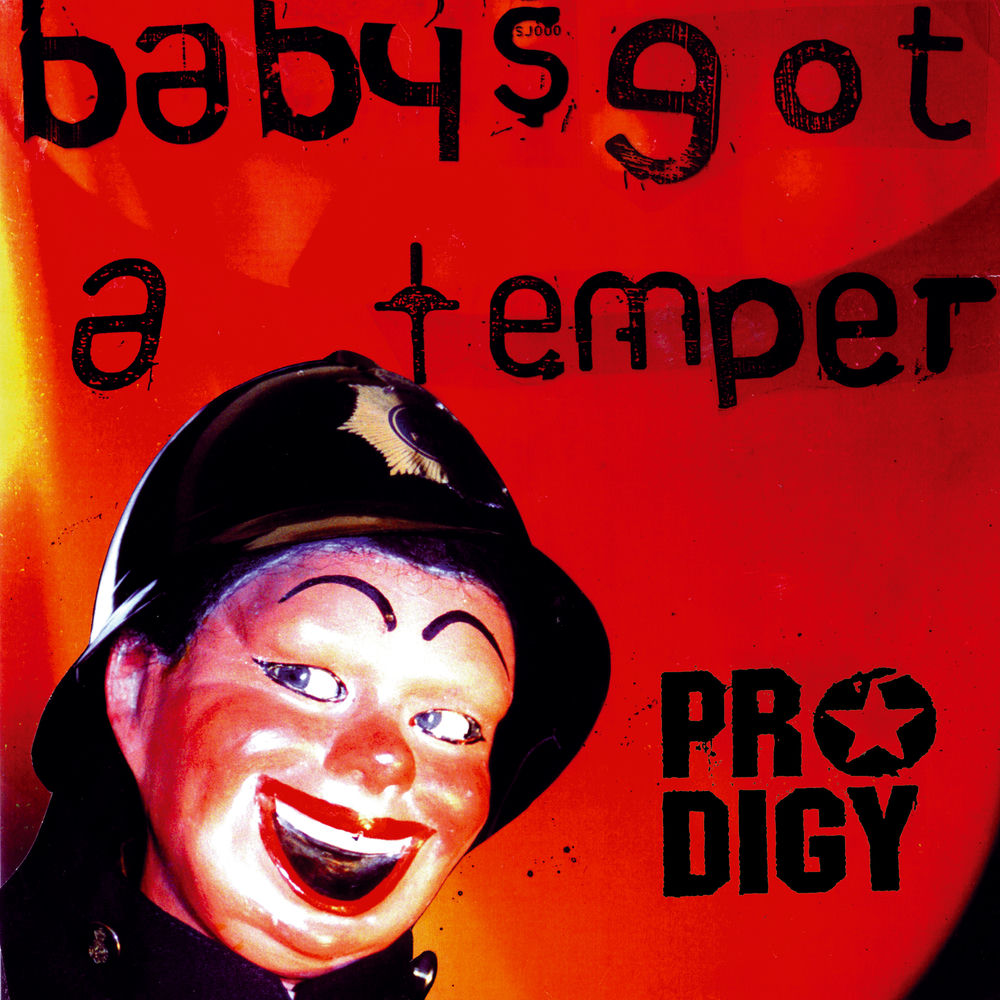 Baby'S Got A Temper by The Prodigy