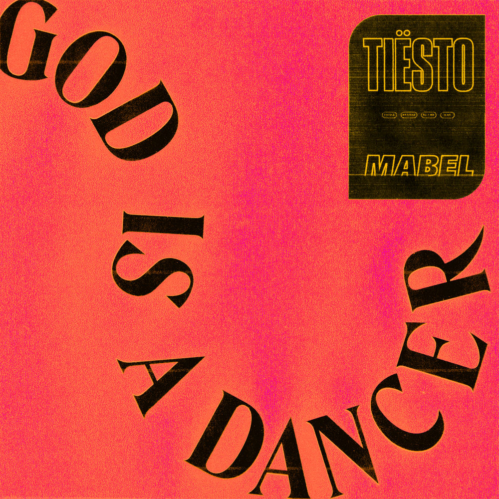 GOD IS A DANCER by Tiesto & Mabel