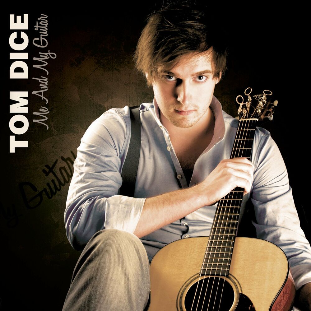 ME AND MY GUITAR by Tom Dice