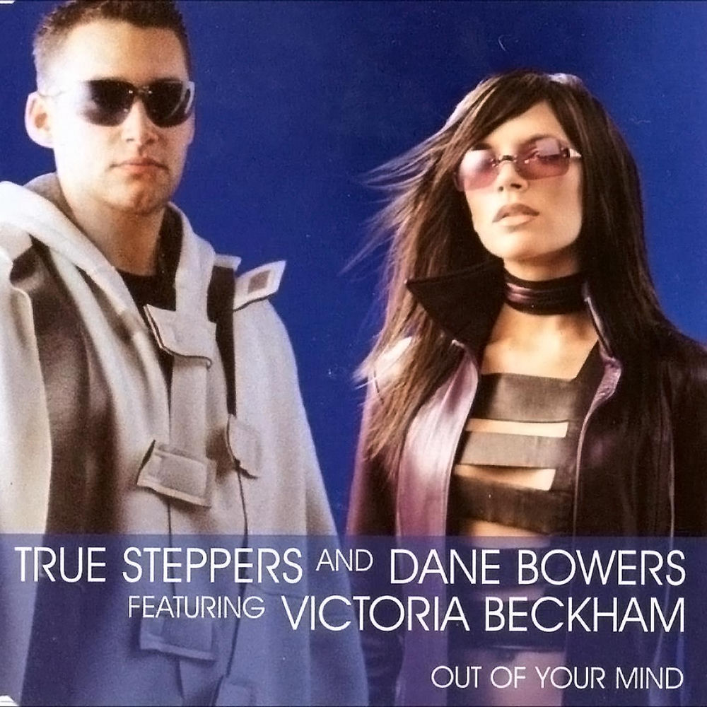 Out Of Your Mind by True Steppers And Dane Bowers Featuring Victoria Beckham