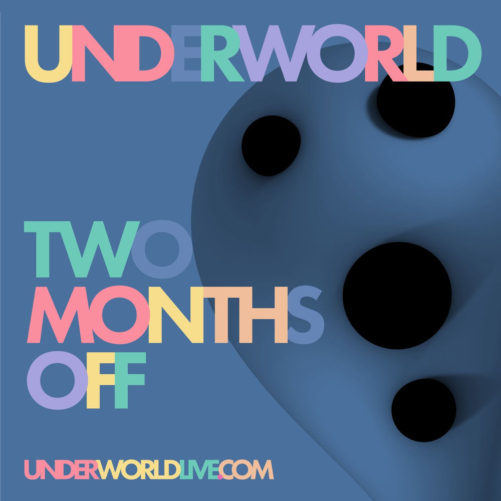 Two Months Off by Underworld