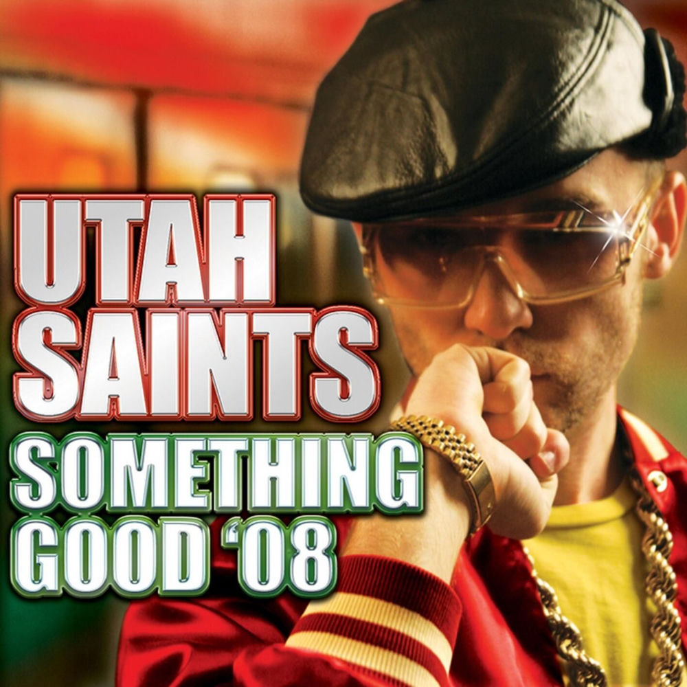 SOMETHING GOOD '08 by Utah Saints