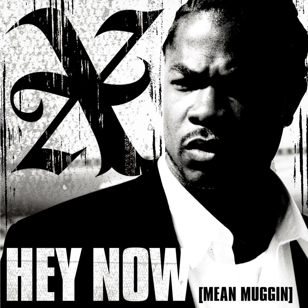Hey Now (Mean Muggin) by Xzibit