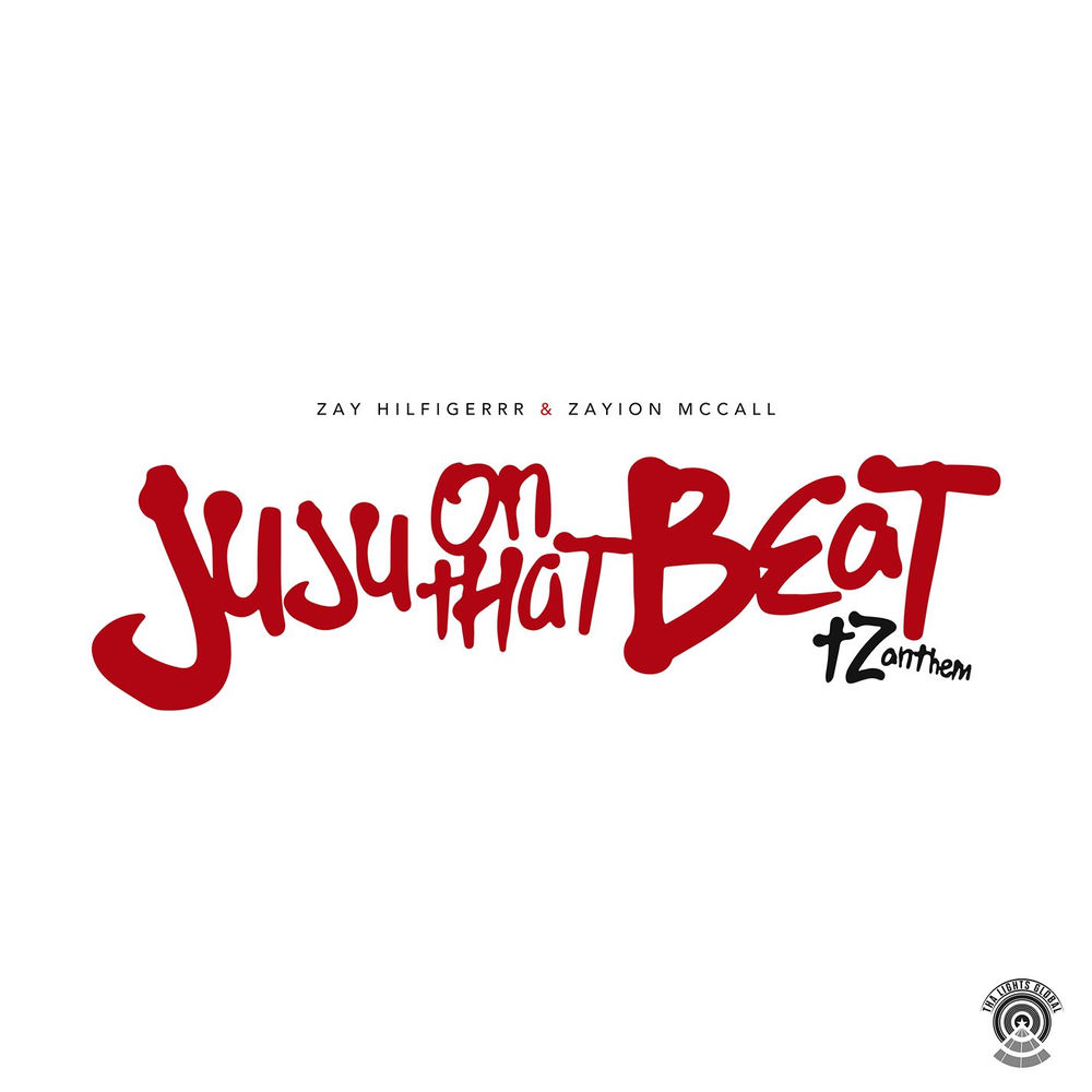 JUJU ON THAT BEAT by ZAYION MCCALL & ZAY HILFIGERRR