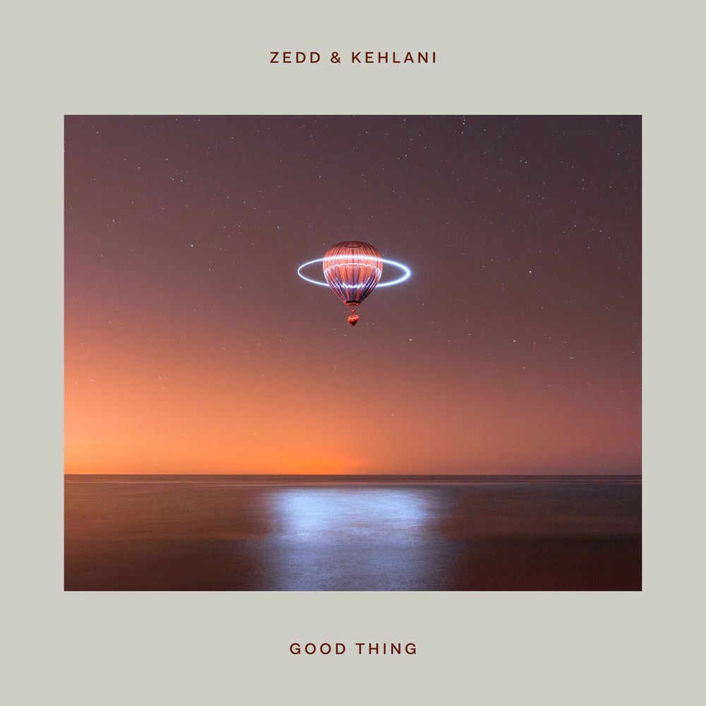GOOD THING by ZEDD & KEHLANI