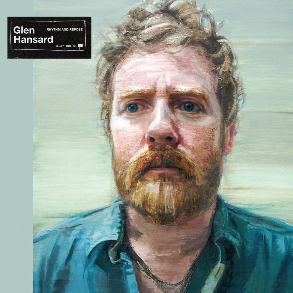 RHYTHM AND REPOSE by GLEN HANSARD