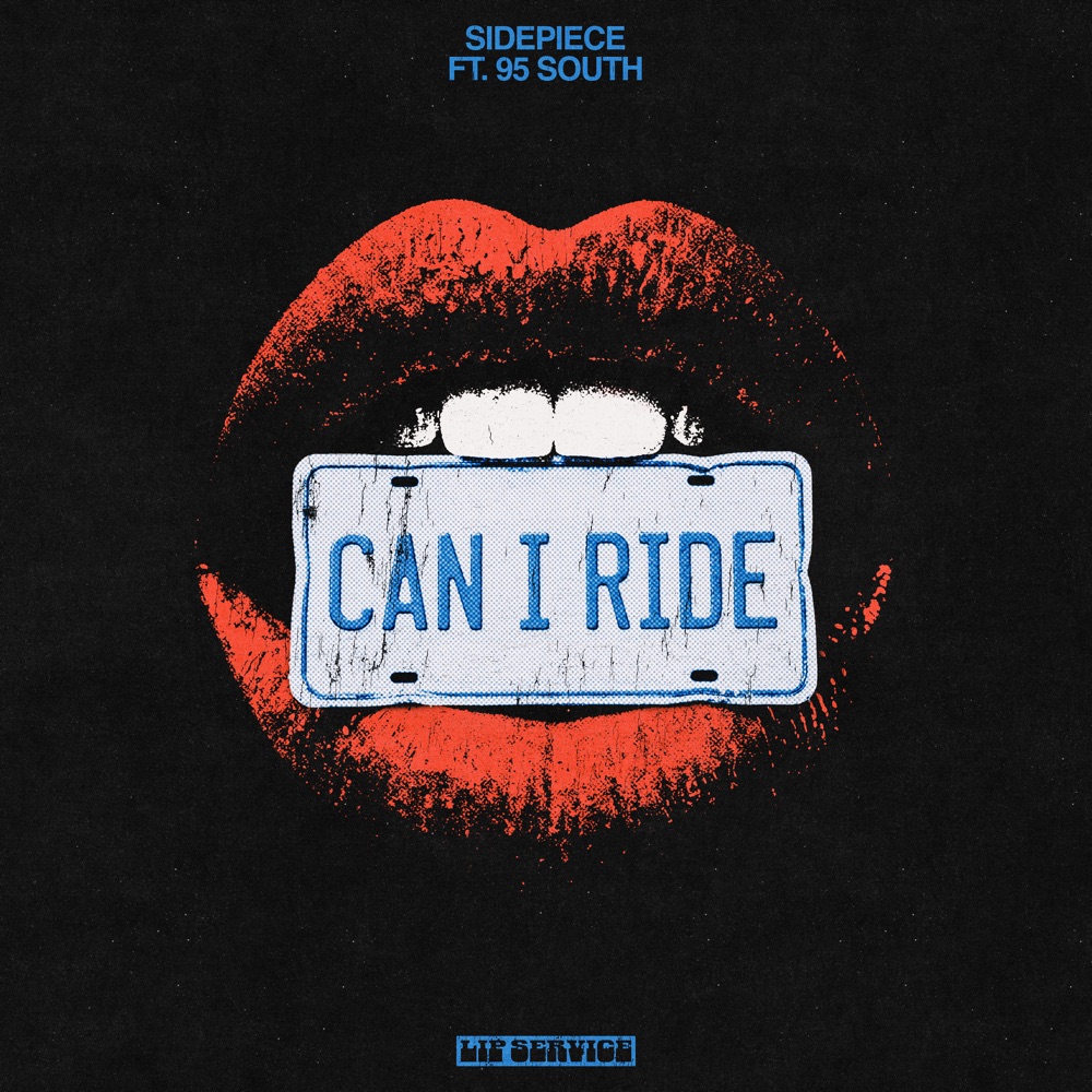 CAN I RIDE by SIDEPIECE/95 SOUTH